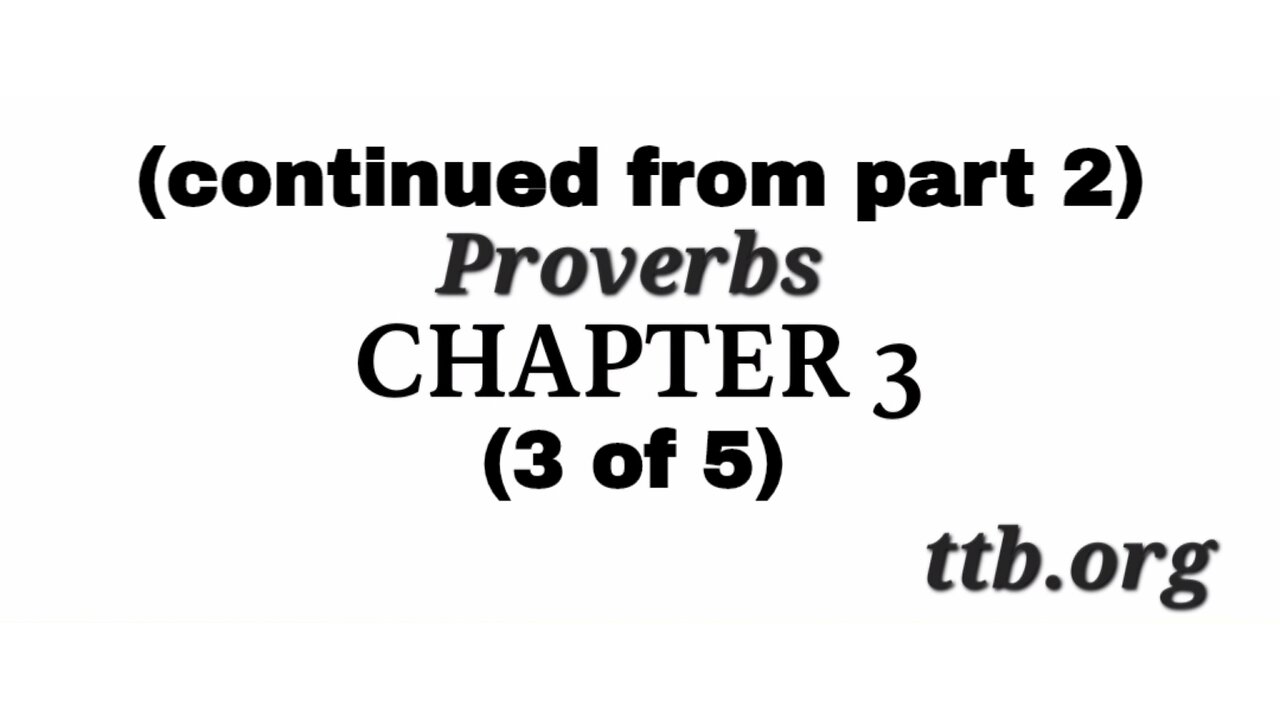 Proverbs Chapter 3 (Bible Study) (3 of 5)