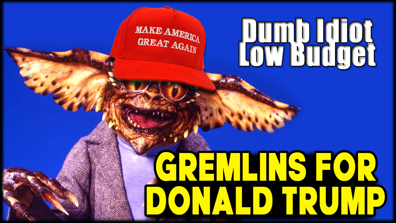 GREMLINS FOR DONALD TRUMP - (funny voiceover)