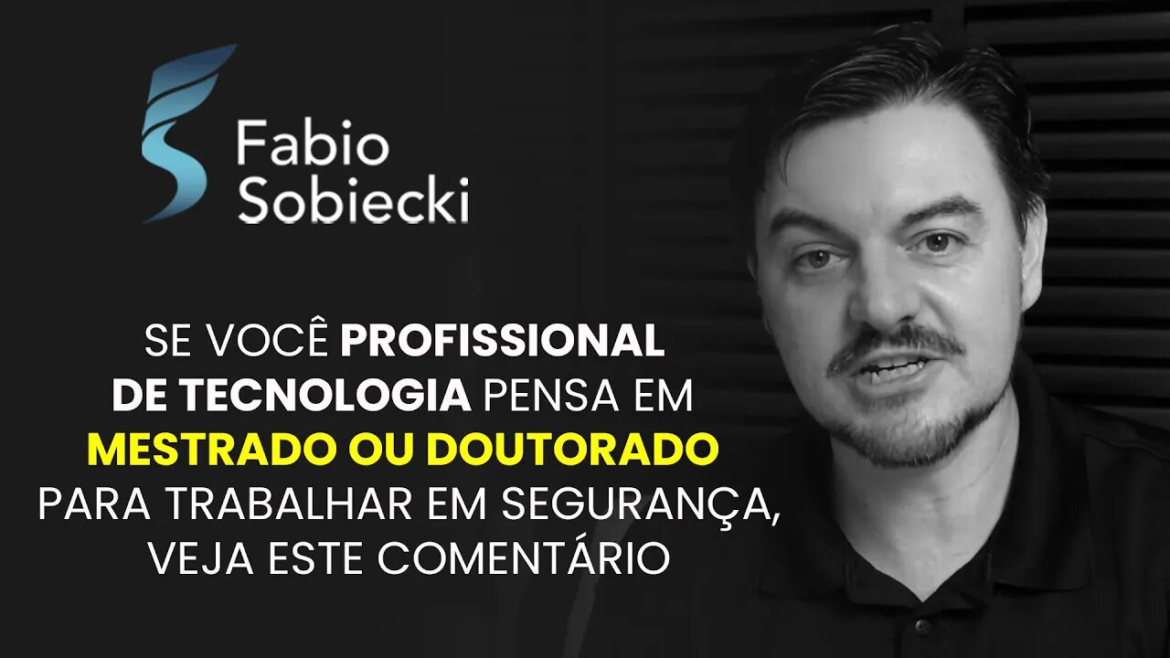 SE VOCÊ PROFISSIONAL DE TECNOLOGIA PENSA EM MESTRADO/DOUTORADO PARA TRABALHAR EM SEGURANÇA,VEJA ISSO