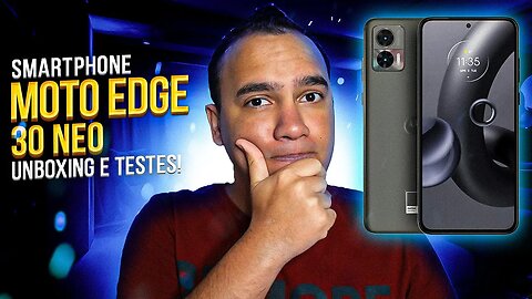 MOTO EDGE 30 NEO, COM SNAPDRAGON 695 E 64MP! Unboxing e detalhes