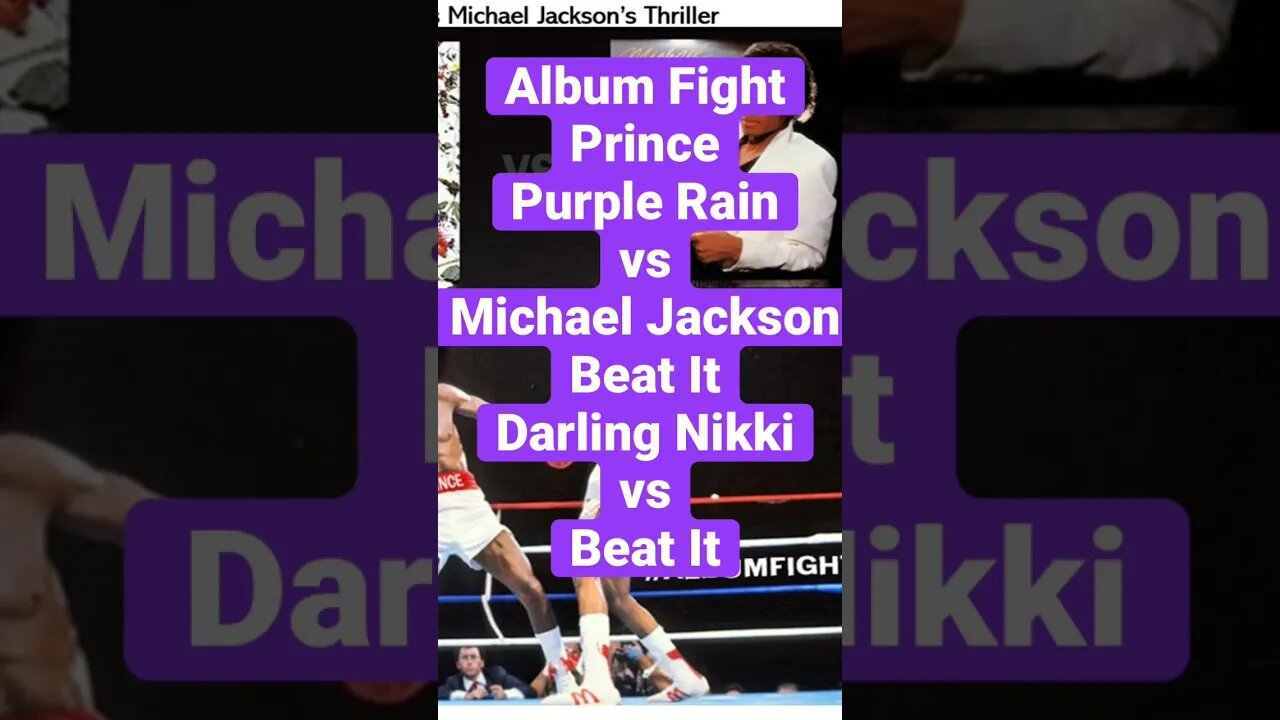 Album Fight, Prince Purple Rain vs Michael Jackson Beat It, Darling Nikki vs Beat It Pete A Turner