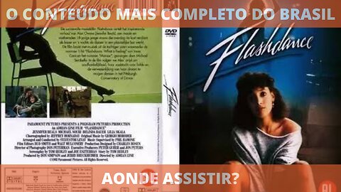 Aonde assistir o filme FLASHDANCE