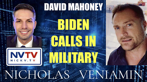 David Mahoney Discusses Biden Calls In Military with Nicholas Veniamin