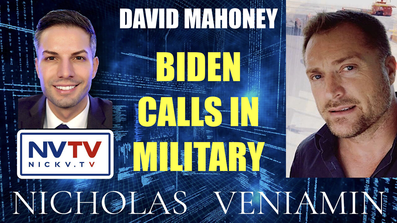 David Mahoney Discusses Biden Calls In Military with Nicholas Veniamin