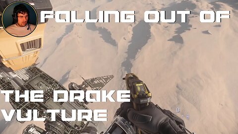 Falling out of the Vulture - Star Citizen Gameplay