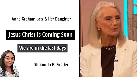 Anne Graham Lotz - Jesus Christ is Coming Soon