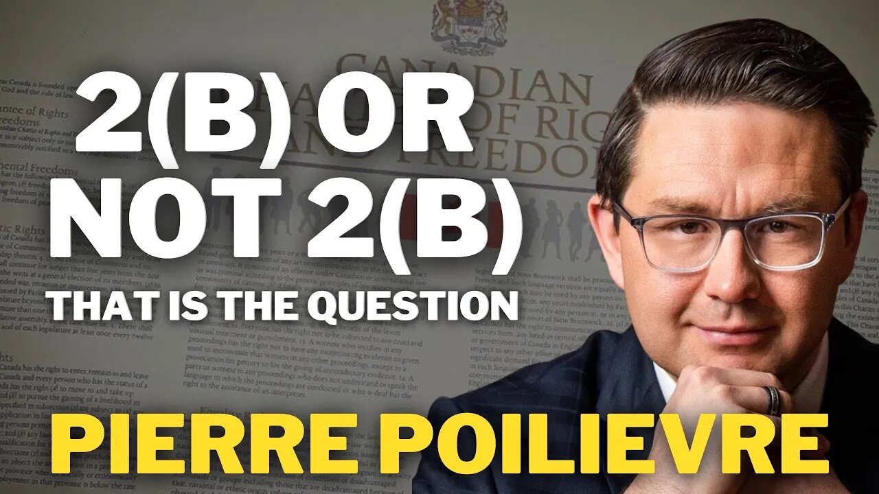 2(B) Or Not 2(B) | Pierre Poilievre