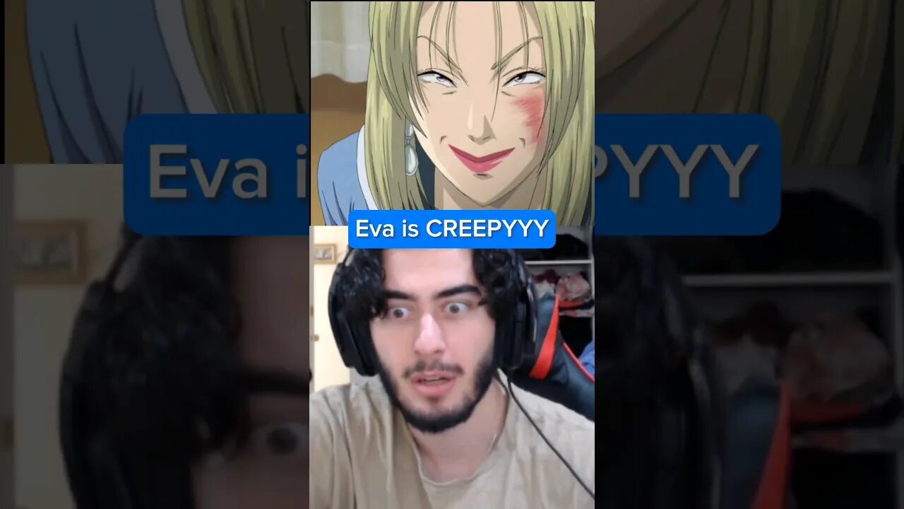 Eva is CREEPY