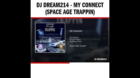 Dj Dream214 - My Connect (Space Age Trappin)