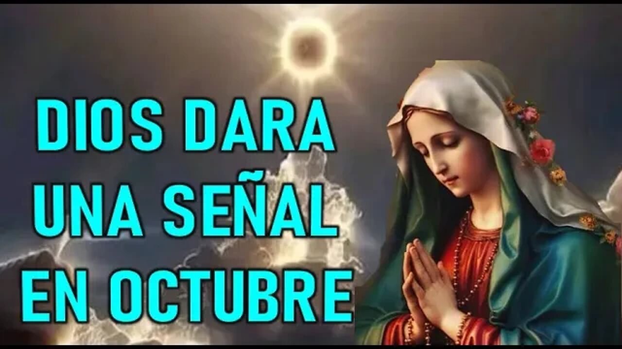 DIOS DARA UNA SEÑAL EN OCTUBRE - MENSAJE DE MARÍA SANTISIMA A VALENTINA PAPAGNA