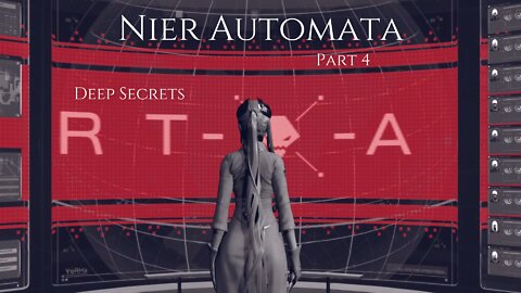 Nier Automata Part 4 - Deep Secrets