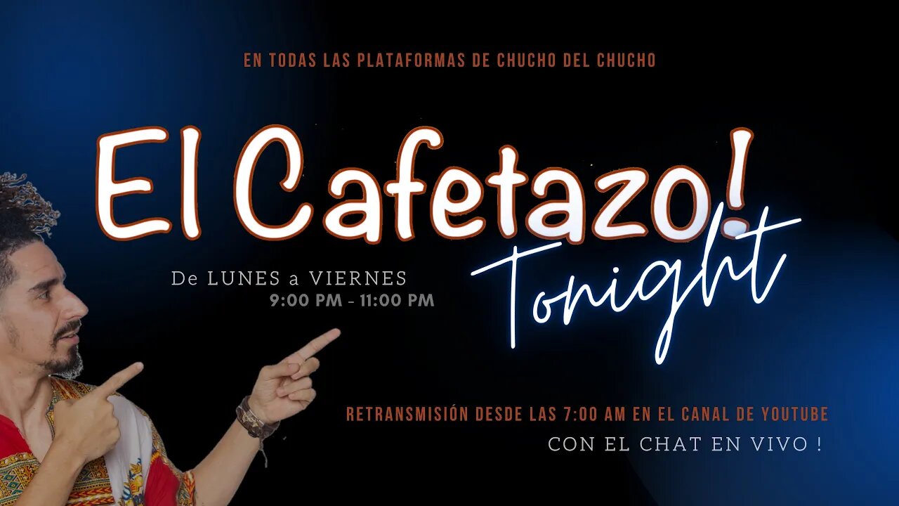 EL CAFETAZO Tonight!, con Chucho del Chucho (Retransmisión) - Lunes 02 de octubre 2023