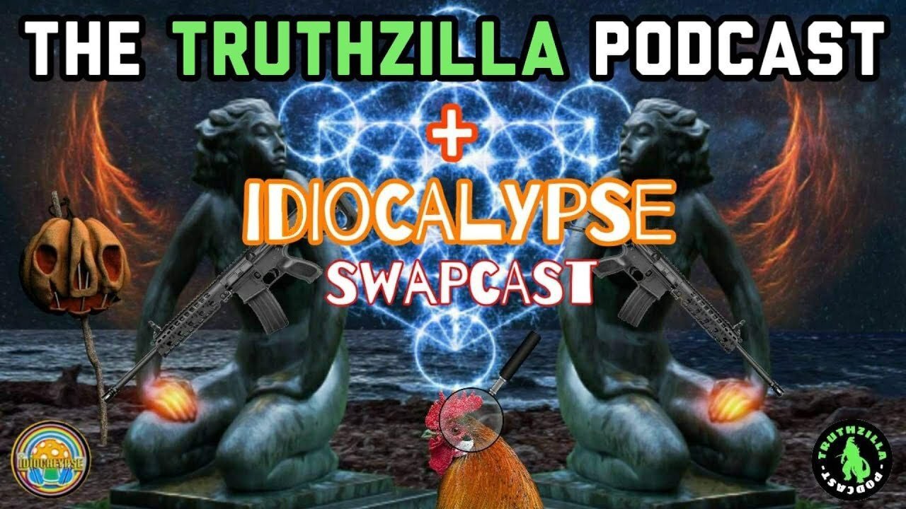 Truthzilla Podcast #030 - Idiocalypse Swapcast - Chaney & Jonathan
