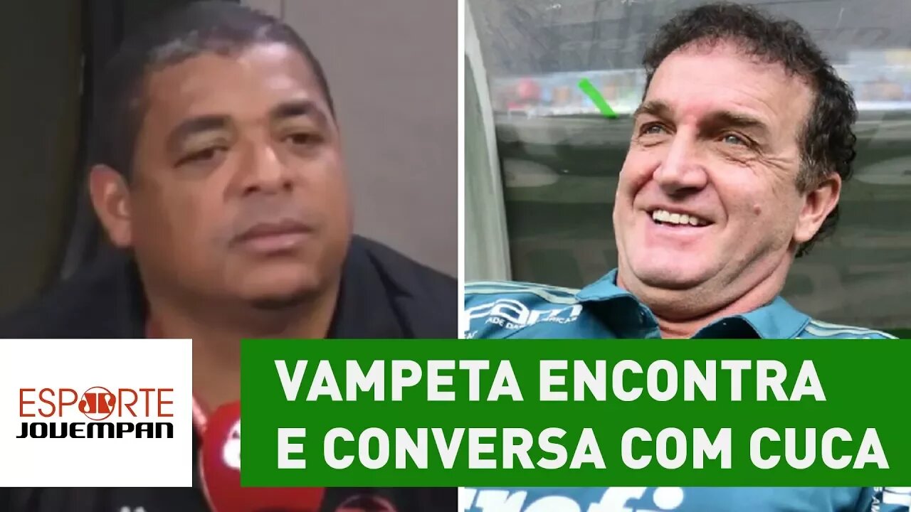 Vampeta encontra e conversa com Cuca. Saiba o que foi dito!