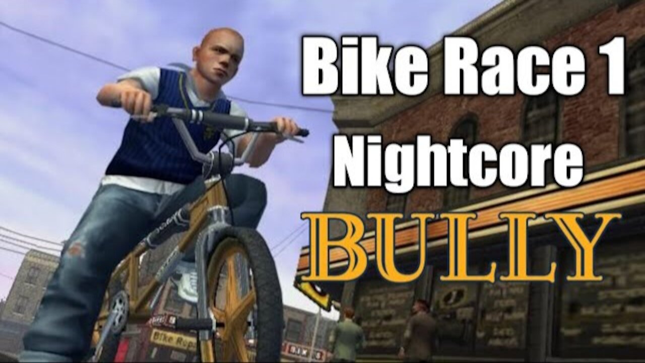 Bully Bike Race 1 Theme Nightcore