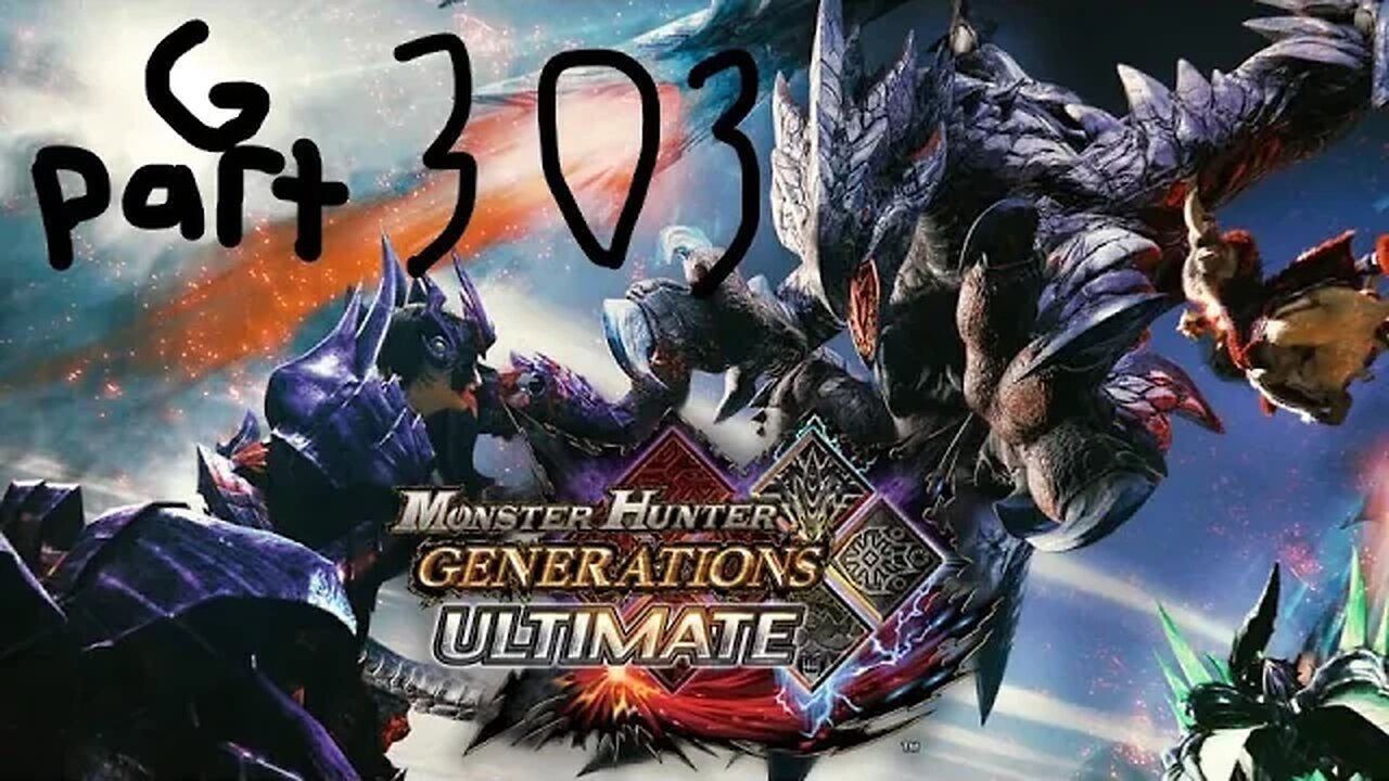 monster hunter generations ultimate G rank 303