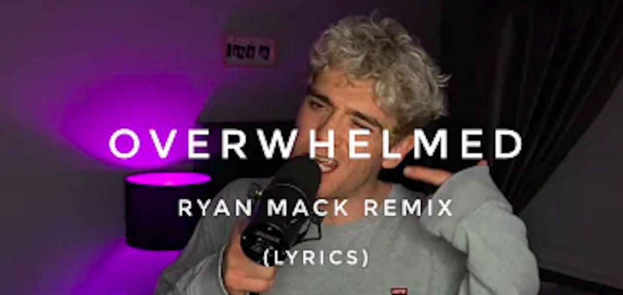 Overwhelmed- Ryan Mack