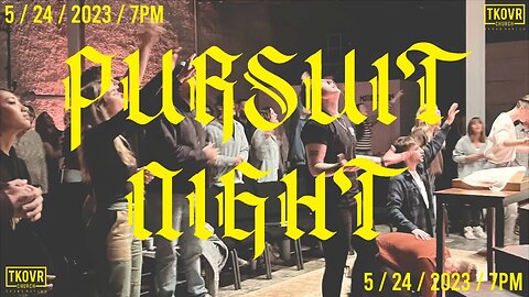 PURSUIT NIGHT - TAKEOVER CHURCH 7:00PM!!!!!!!