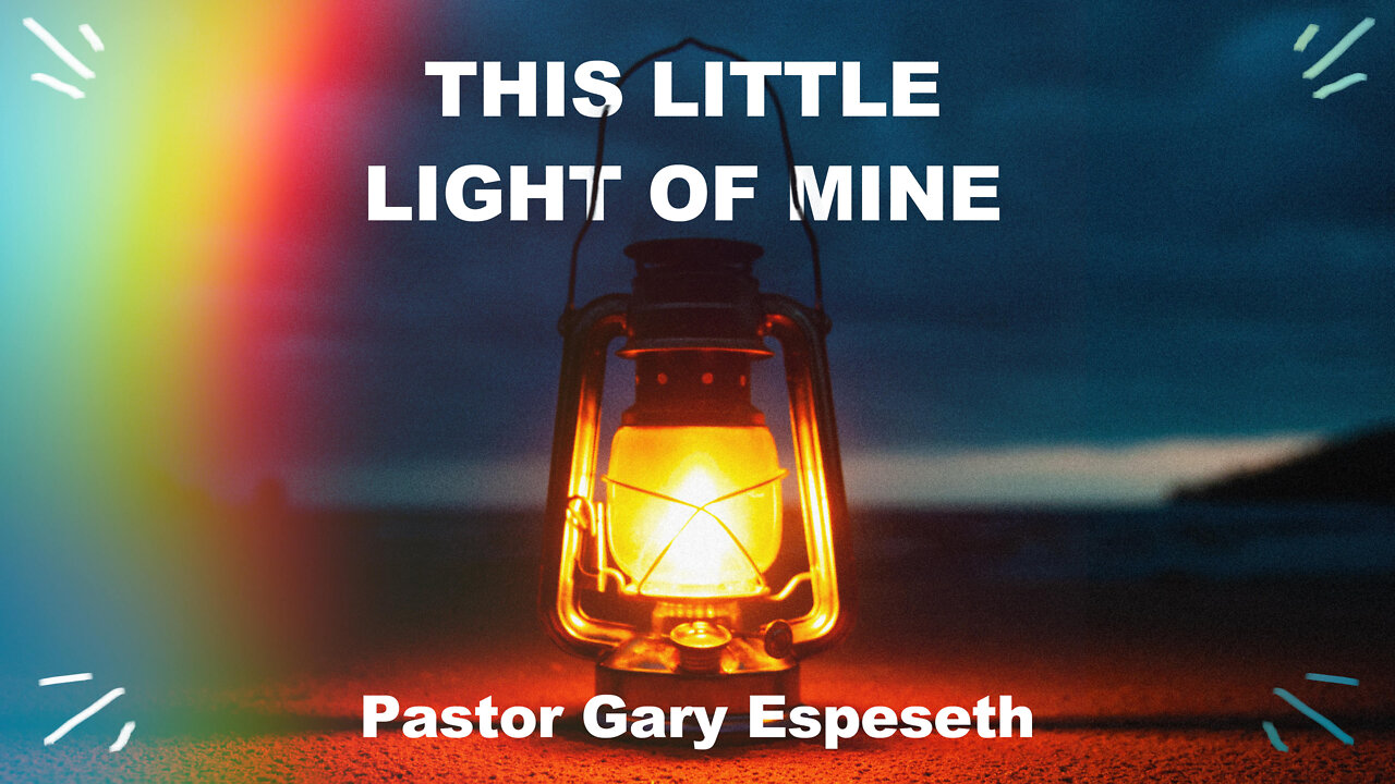 This Little Light of Mine - 5/15/22