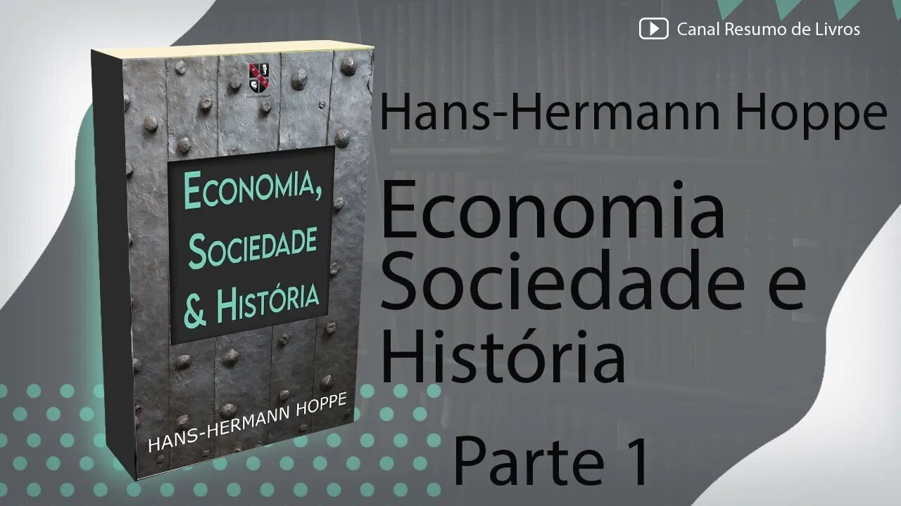 Economia, Sociedade e História - Hans-Hermann Hoppe - Resumo - Parte 01