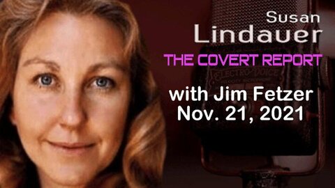 The Covert Report without Susan Lindauer (21 November 2021)