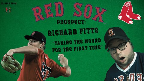 Boston Red Sox Pitcher Richard Fitts On His First Time On A Big League Mound