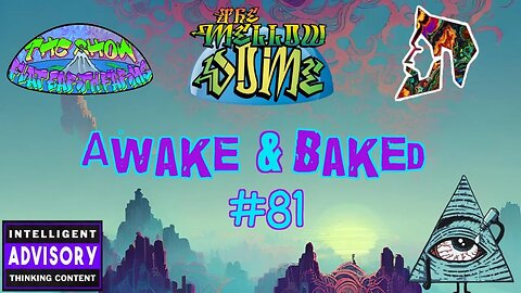 The MellowDome! Awake & Baked! #81