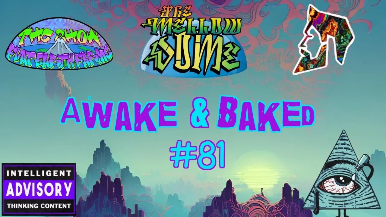 The MellowDome! Awake & Baked! #81