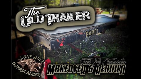 Trailer Makeover & Rebuild - Pt. I (The Perfect Nomadlander Trailer?)