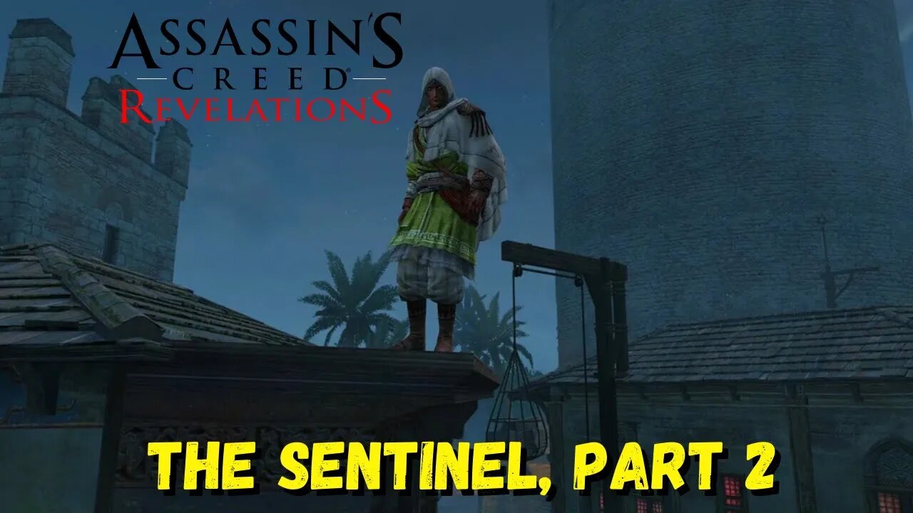 The Sentinel Part 2 | Assassin's Creed Revelations - The Ezio Collection