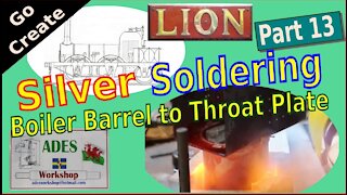 Building Miniature Steam locomotive LION Part 13 : Silver Soldering Boiler Barrel to Throat Plate