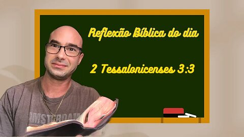 Reflexão Bíblica sobre 2 Tessalonicenses 3:3