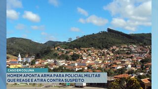 Caso em Coluna: Homem aponta Arma para Policial Militar que reage e atira contra Suspeito.