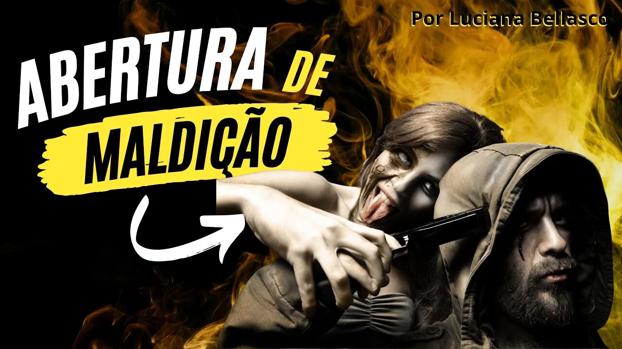 A Abertura de Maldição. Como Acontece?