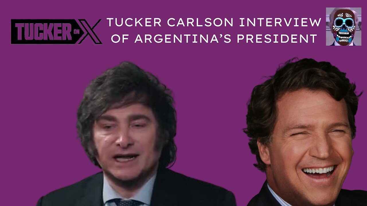 Tucker Carlson Interviews Argentina's President Javier Milei