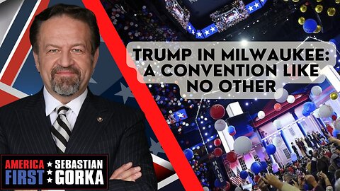 Trump in Milwaukee: A convention like no other. Jim Carafano with Sebastian Gorka on AMERICA First