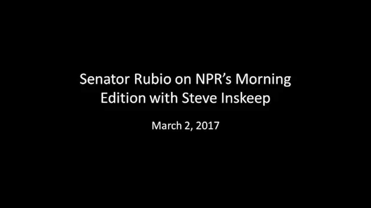 Senator Rubio on NPR's Morning Edition with Steve Inskeep