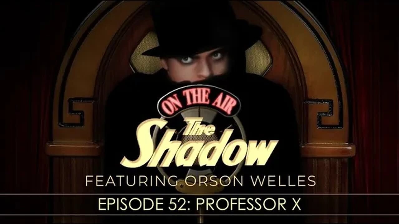 The Shadow Radio Show: Episode 52 Professor X