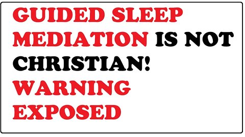 GUIDED SLEEP MEDIATION IS NOT CHRISTIAN! WARNING EXPOSED