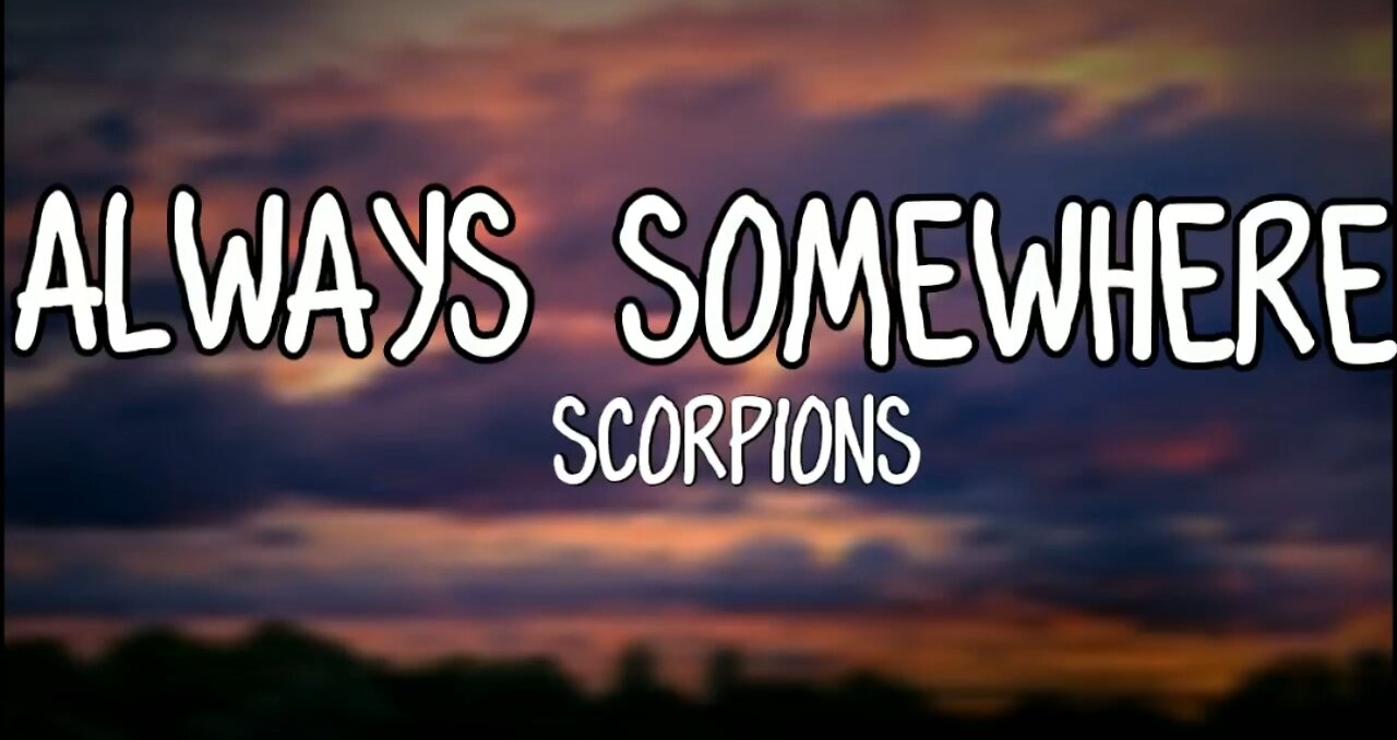 Always Somewhere - Scorpions