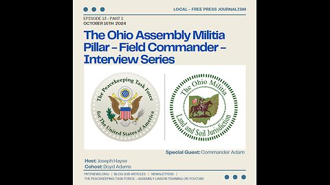 PKTF Interviews The Ohio Assembly Militia Field Commander - Interview 3 Part 1