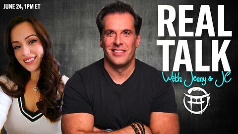 REAL TALK with JENNY & JC - JUNE 24