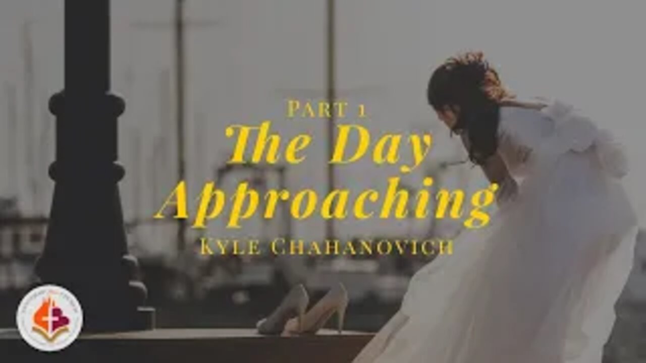 The Day Approaching pt. 1 - Kyle Chahanovich