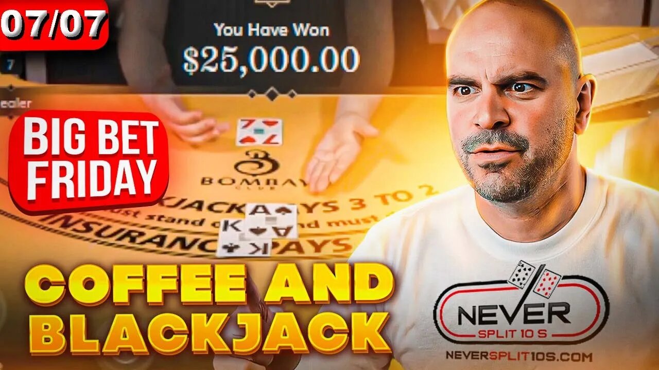 $150,000 Big Bet Friday - Coffee and Blackjack July 7