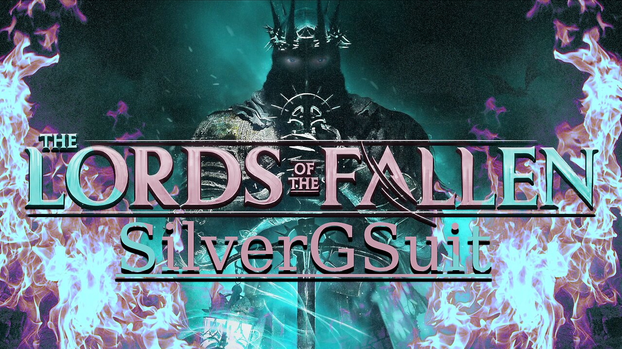 The Lords of the Fallen: Part 1 - Here We GO!