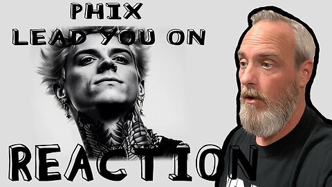 Phix Lead You On Reaction