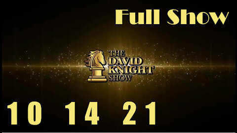 DAVID KNIGHT (Full Show) - 10_14_21 Thursday