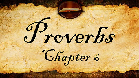 Proverbs Chapter 6 | KJV Audio (With Text)