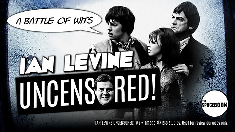 IAN LEVINE UNCENSORED! #2 - A Battle of Wits | DOCTOR WHO