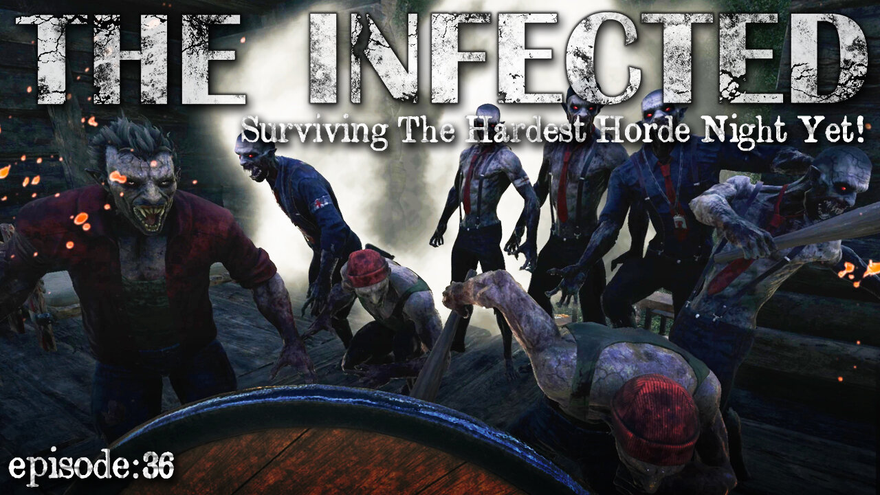 Surviving The Hardest Horde Yet! We Need To Get Home! | The Infected EP36